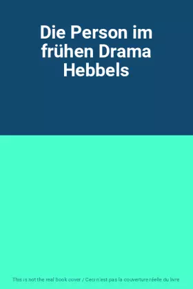 Couverture du produit · Die Person im frühen Drama Hebbels