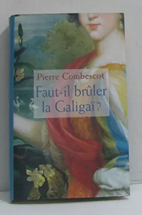 Couverture du produit · Faut-il brûler la GaligaÏ ?