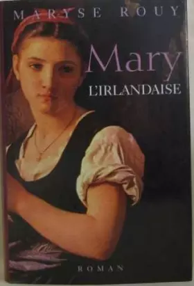 Mary l'Irlandaise - Maryse Rouy