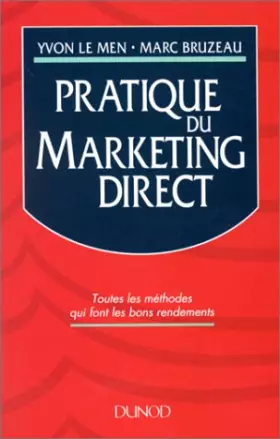 Couverture du produit · Pratique du marketing direct : Toutes les méthodes qui font les bons rendements