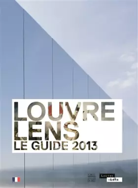 Couverture du produit · Louvre-Lens : Le guide 2013