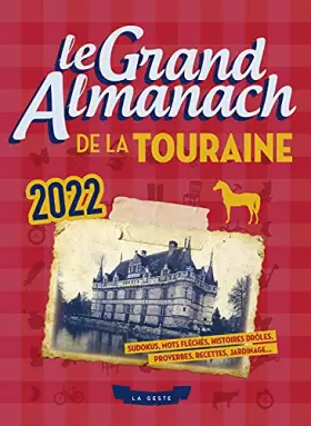 Couverture du produit · Le Grand Almanach de la Touraine 2022