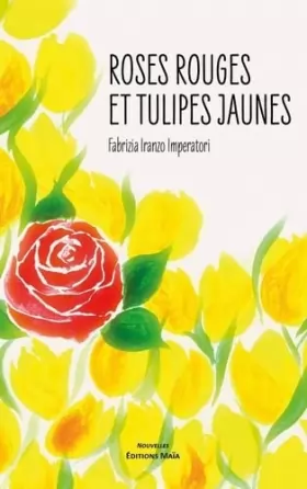 Couverture du produit · Roses rouges et tulipes jaunes