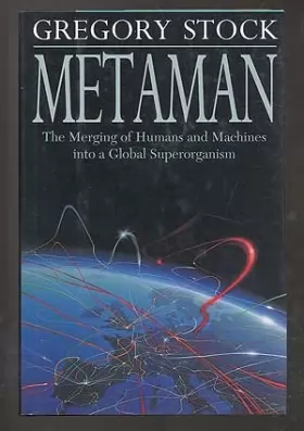 Couverture du produit · Metaman: Humans, Machines and the Birth of a Global Super-organism
