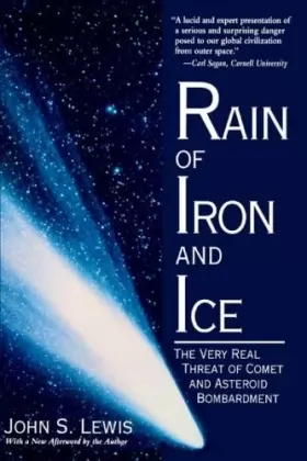 Couverture du produit · Rain Of Iron And Ice: The Very Real Threat Of Comet And Asteroid Bombardment