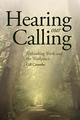 Couverture du produit · Hearing Our Calling: Rethinking Work in the Workplace