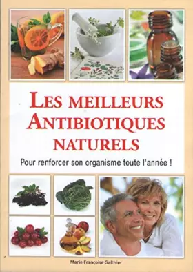 Couverture du produit · Les Meilleurs Antibiotiques Naturels pour Renforcer son Organisme toute l'Année !