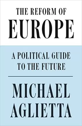 Couverture du produit · The Reform of Europe: A Political Guide to the Future