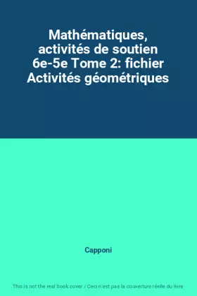Couverture du produit · Mathématiques, activités de soutien 6e-5e Tome 2: fichier Activités géométriques