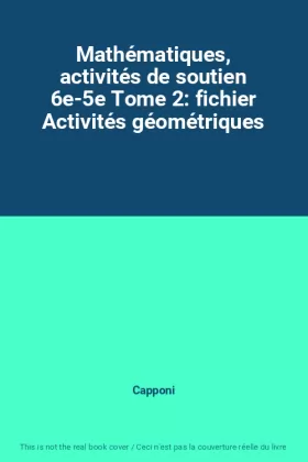 Couverture du produit · Mathématiques, activités de soutien 6e-5e Tome 2: fichier Activités géométriques