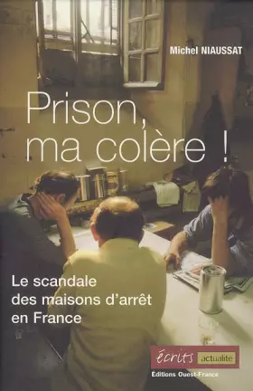 Couverture du produit · Prison, ma colère ! : Le scandale des maisons d'arrêt en France