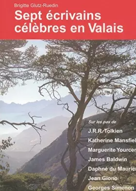Couverture du produit · sept ecrivains celebres en valais