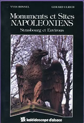 Couverture du produit · Monuments et sites napoléoniens. Strasbourg et environs.