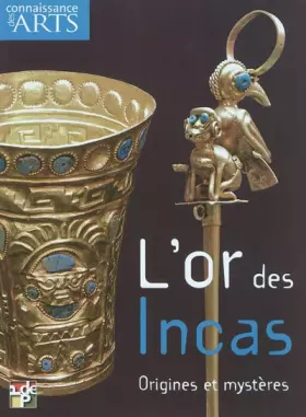 Couverture du produit · Connaissance des Arts, Hors-série N° 467 : L'or des Incas, origines et mystères