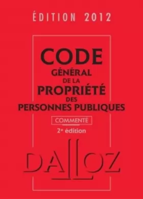 Couverture du produit · Code général de la propriété des personnes publiques 2012, commenté - 2e éd.