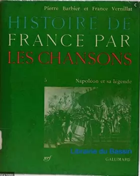 Couverture du produit · Histoire de France par les chansons - T5 - Napoléon et sa légende