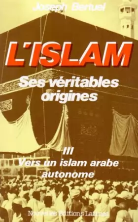 Couverture du produit · L'Islam, ses véritables origines