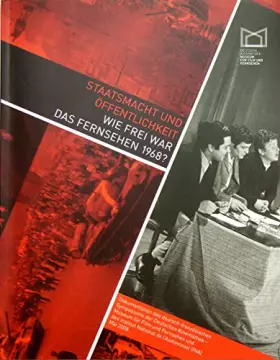 Couverture du produit · Staatsmacht und Öffentlichkeit - Wie frei war das Fernsehen 1968?: Dokumentation des deutsch-französischen Symposiums der Deuts