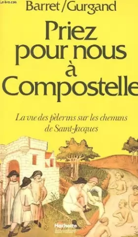 Couverture du produit · Priez pour nous a Compostelle (Hachette litterature) (French Edition) by Pierre Barret (1978-08-02)