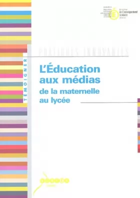 Couverture du produit · L'Education aux médias de la maternelle au lycée