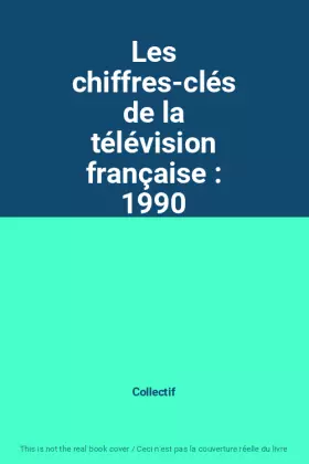 Couverture du produit · Les chiffres-clés de la télévision française : 1990