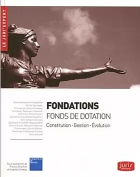 Couverture du produit · Fondations - Fonds de dotation: Constitution, gestion, évolution