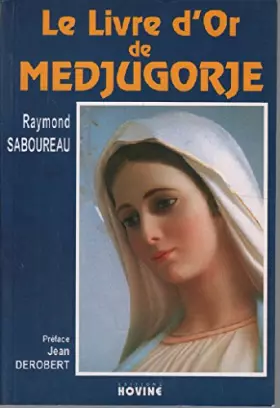 Couverture du produit · Le livre d'or de medjugorje