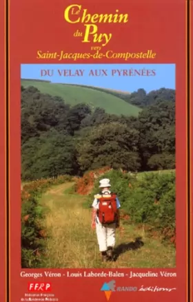 Couverture du produit · Le Chemin du Puy vers St-Jacques-de-Compostelle : Le Puy Roncevaux