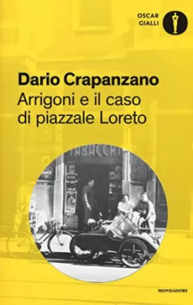 Couverture du produit · Arrigoni e il caso di piazzale Loreto. Milano, 1952