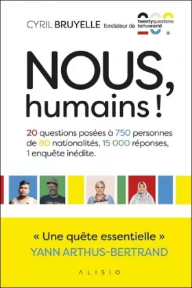 Couverture du produit · Nous, humains!: 20 questions posées à 750 personnes de 80 nationalités, 15000 réponses