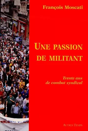 Couverture du produit · Une passion de militant