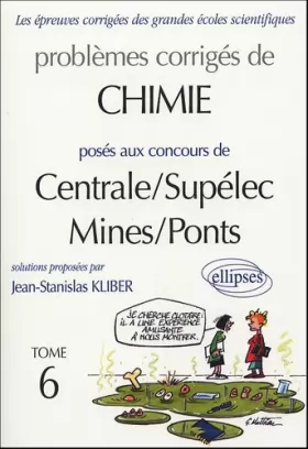Couverture du produit · Problèmes corrigés de chimie posés aux concours de Centrale/Supélec Mines/Ponts : Tome 6