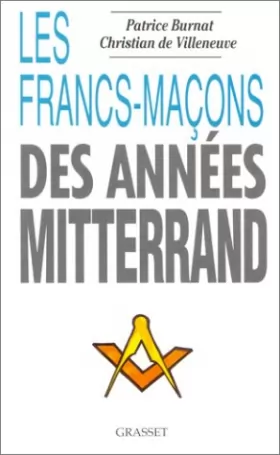 Couverture du produit · Les Francs-maçons des années Mitterrand