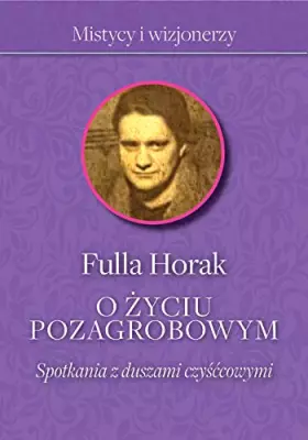 Couverture du produit · O życiu pozagrobowym: Spotkania z duszami czyśćcowymi