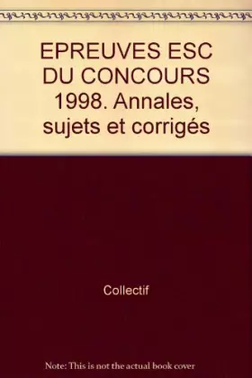 Couverture du produit · Annales épreuves ESC du concours 1998