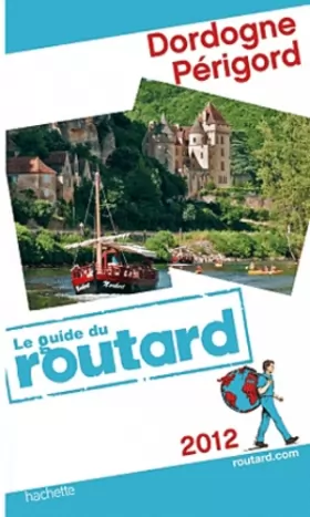 Couverture du produit · Guide du Routard Dordogne, Périgord 2012