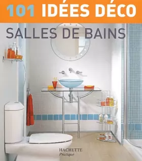 Couverture du produit · 101 idées déco : Salles de bain
