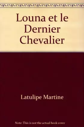 Couverture du produit · Louna et le Dernier Chevalier