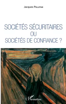 Couverture du produit · Sociétés sécuritaires ou sociétés de confiance ?