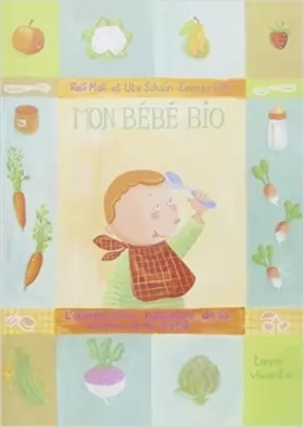 Couverture du produit · Mon bébé bio : l'alimentation naturelle de la maman et du bébé