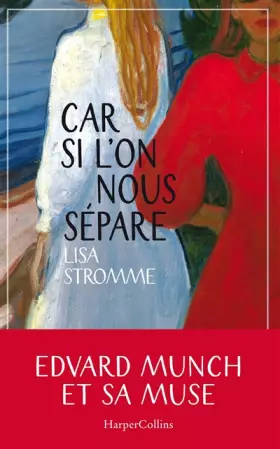 Couverture du produit · Car si l'on nous sépare: Edvard Munch et sa muse