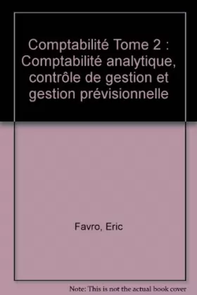 Couverture du produit · Comptabilité Tome 2 : Comptabilité analytique, contrôle de gestion et gestion prévisionnelle
