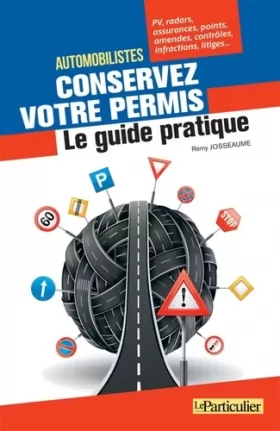 Couverture du produit · Automobilistes conservez votre permis: Le guide pratique