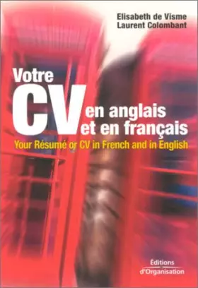 Couverture du produit · Votre CV en anglais et en français : Your résumé or CV in french and in english, Edition bilingue, 2ème Edition