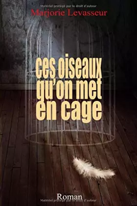 Couverture du produit · Ces oiseaux qu'on met en cage