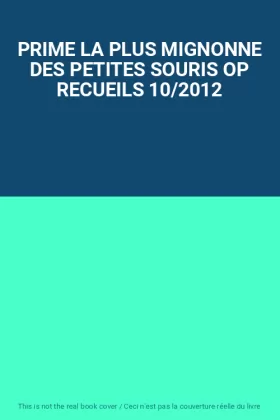 Couverture du produit · PRIME LA PLUS MIGNONNE DES PETITES SOURIS OP RECUEILS 10/2012