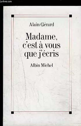 Couverture du produit · Madame, c'est à vous que j'écris