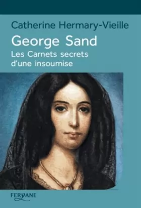 Couverture du produit · George Sand: Les carnets secrets d'une insoumise