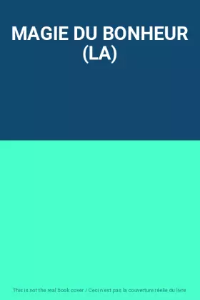 Couverture du produit · MAGIE DU BONHEUR (LA)