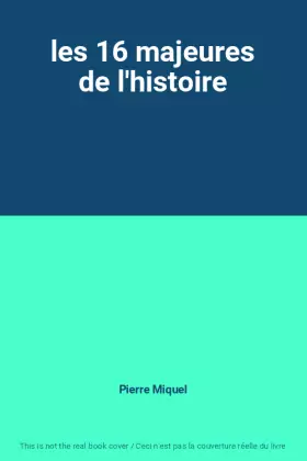 Couverture du produit · les 16 majeures de l'histoire